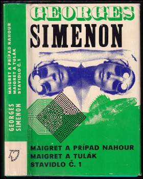 Georges Simenon: Maigret a prípad Nahour ; Maigret a tulák ; Stavidlo č. 1
