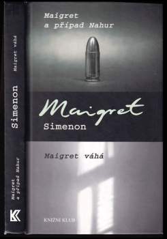Georges Simenon: Maigret a případ Nahur ; Maigret váhá