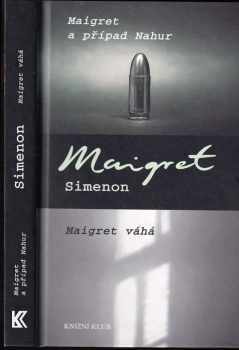 Maigret a případ Nahur ; Maigret váhá
