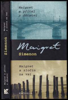 Maigret a přítel z dětství ; Maigret a zločin na vsi