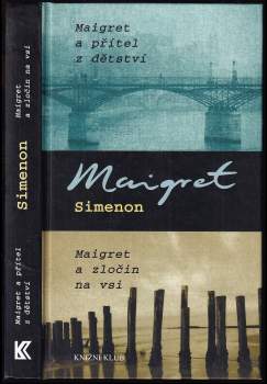 Georges Simenon: Maigret a přítel z dětství ; Maigret a zločin na vsi