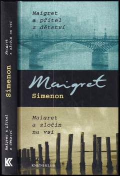 Georges Simenon: Maigret a přítel z dětství ; Maigret a zločin na vsi