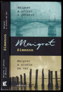 Maigret a přítel z dětství ; Maigret a zločin na vsi - Georges Simenon (2005, Knižní klub) - ID: 776247