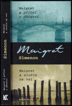 Georges Simenon: Maigret a přítel z dětství ; Maigret a zločin na vsi