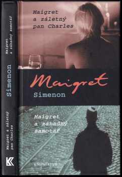 Georges Simenon: Maigret a záletný pan Charles ; Maigret a záhadný samotář