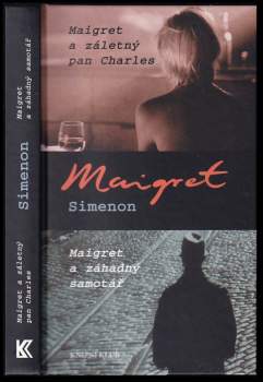 Maigret a záletný pan Charles ; Maigret a záhadný samotář