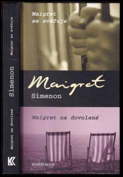 Georges Simenon: Maigret se svěřuje ; Maigret na dovolené