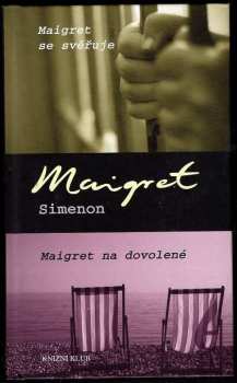 Maigret se svěřuje ; Maigret na dovolené
