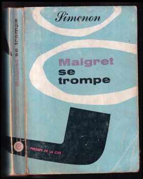 Georges Simenon: Maigret se trompe