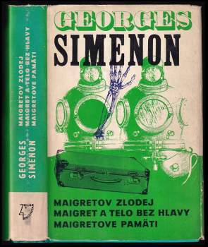 Georges Simenon: Maigretov zlodej, Maigret a telo bez hlavy ; Maigretove pamäti