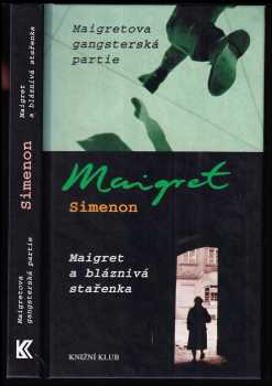 Georges Simenon: Maigretova gangsterská partie - Maigret a bláznivá stařenka