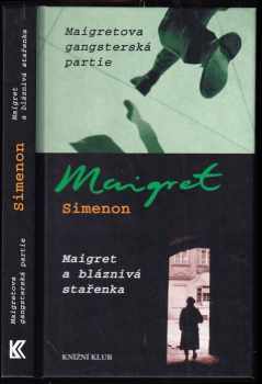 Maigretova gangsterská partie ; Maigret a bláznivá stařenka - Georges Simenon (2003, Knižní klub) - ID: 606085