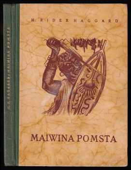 Maiwina pomsta : Africký román - H. Rider Haggard (1921, B. Stýblo) - ID: 645797