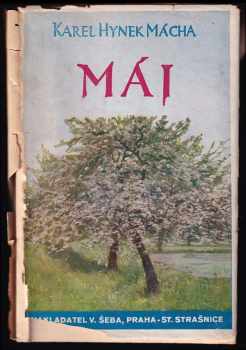 Máj : [Romantická] báseň od Karla Hynka Máchy - Karel Hynek Mácha (1937, Vojtěch Šeba) - ID: 463421
