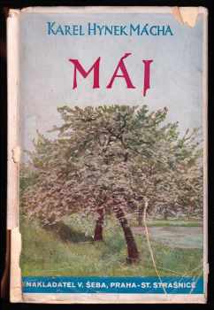 Máj : [Romantická] báseň od Karla Hynka Máchy - Karel Hynek Mácha (1937, Vojtěch Šeba) - ID: 496439