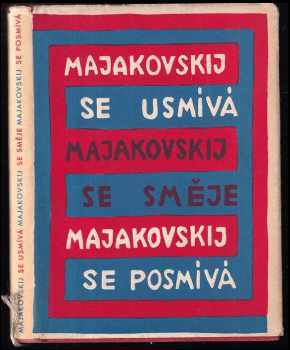 Vladimir Vladimirovič Majakovskij: Majakovskij se usmívá, Majakovskij se směje, Majakovskij se posmívá : satirické verše