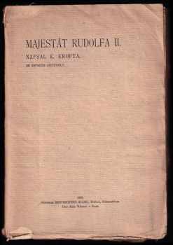 Kamil Krofta: Majestát Rudolfa II