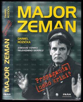 Major Zeman : zákulisí vzniku televizního seriálu : propaganda nebo krimi?