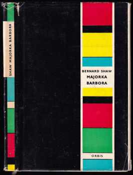 Majorka Barbora : hra o třech dějstvích : Hra o 3 dějstvích - Bernard Shaw (1960, Orbis) - ID: 348614
