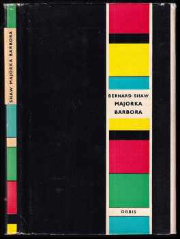 Bernard Shaw: Majorka Barbora : hra o třech dějstvích