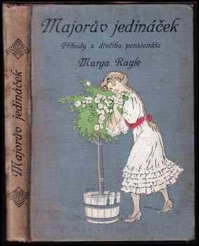 Majorův jedináček opět doma - dívčí román - Marga Rayle (1923, Šolc a Šimáček) - ID: 337600