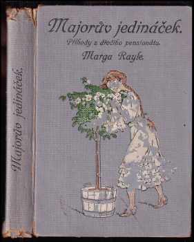 Majorův jedináček opět doma - dívčí román - Marga Rayle (1923, Šolc a Šimáček) - ID: 425864