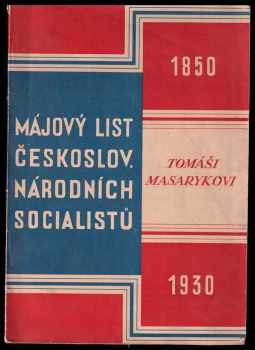 Tomáš Garrigue Masaryk: Májový list českoslov národních socialistů - 1850-1930- Tomáši Masarykovi.