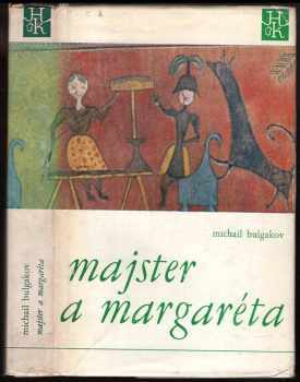 Michail Afanas'jevič Bulgakov: Majster a Margaréta