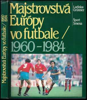 Ladislav Grünner: Majstrovstvá Európy vo futbale 1960-1984