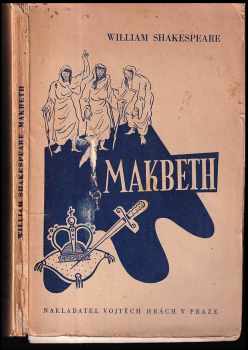 William Shakespeare: Makbeth : tragedie o pěti jednáních