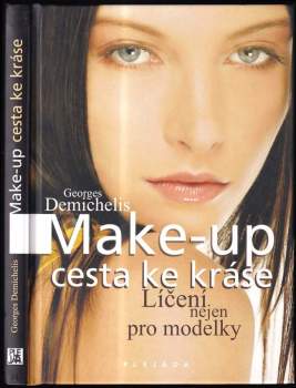 Make-up - cesta ke kráse : líčení nejen pro modelky