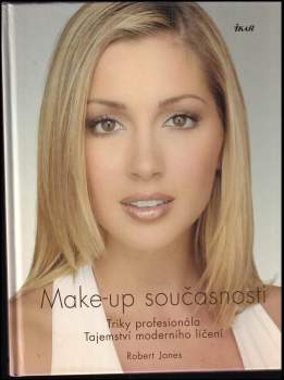 Make-up současnosti : triky profesionála : tajemství moderního líčení
