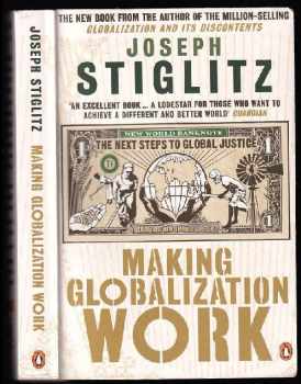 Joseph E Stiglitz: Making Globalization Work