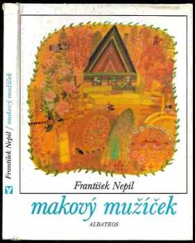 Makový mužíček - František Nepil (1976, Albatros) - ID: 86236