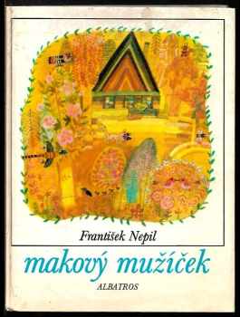 Makový mužíček - František Nepil (1985, Albatros) - ID: 448700