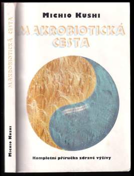 Michio Kushi: Makrobiotická cesta