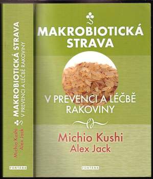 Michio Kushi: Makrobiotická strava v prevenci a léčbě rakoviny