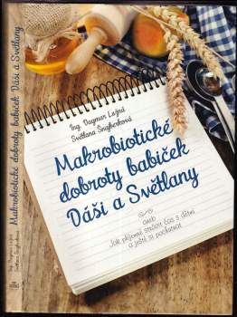 Makrobiotické dobroty babiček Dáši a Světlany, aneb, Jak příjemně strávit čas s dětmi a ještě si pochutnat