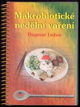 Dagmar Lužná: Makrobiotické nedělní vaření