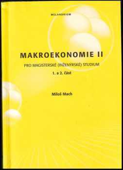 Makroekonomie II : pro magisterské (inženýrské) studium - 1. a 2. část