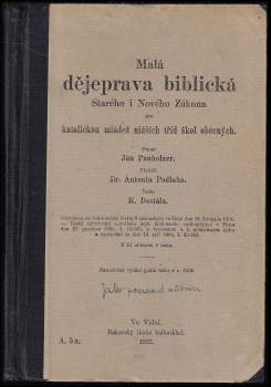 Malá dějeprava biblická Starého i Nového zákona pro katolickou mládež nižších tříd škol obecných