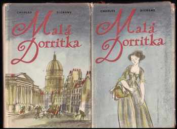 Charles Dickens: Malá Dorritka Kniha 1. Chudoba + Kniha 2. Bohatství