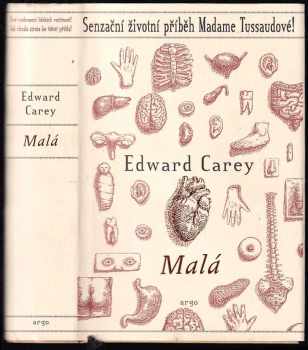 Edward Carey: Malá