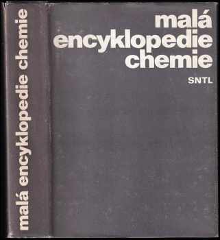 Jaroslav Bína: Malá encyklopedie chemie - určeno [také] pro stud chemie na stř. a vys. školách.