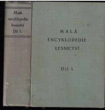 Jan Frič: Malá encyklopedie lesnictví - Stručný přehled lesnictví pro potřebu praxe. Díl I + Díl II.