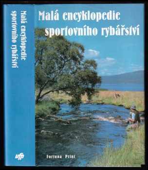 Ian Heaps: Malá encyklopedie sportovního rybářství - ryby, rybářská výzbroj a výstroj, techniky rybolovu
