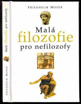 Friedhelm Moser: Malá filozofie pro nefilozofy