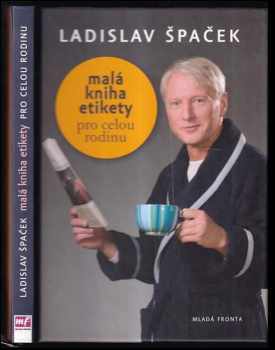 Ladislav Špaček: Malá kniha etikety pro celou rodinu