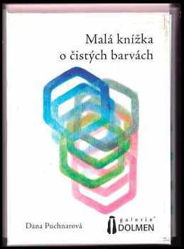 Dana Puchnarová: Malá knížka o čistých barvách