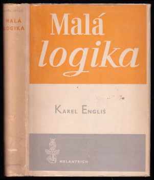 Malá logika : věda o myšlenkovém řádu - Karel Engliš (1947, Melantrich) - ID: 58393